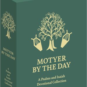 Motyer by the Day: A Psalms and Isaiah Devotional Collection
